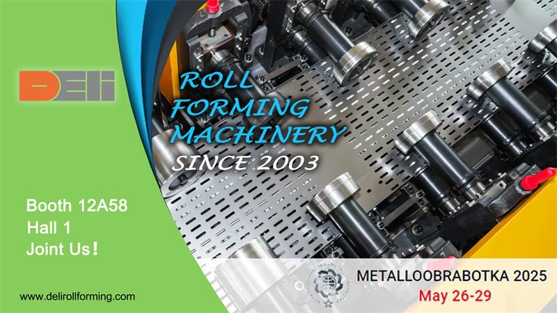 METALLOOBRABOTKA 2025 | Deli Roll Forming Machinery Please Joint Us!